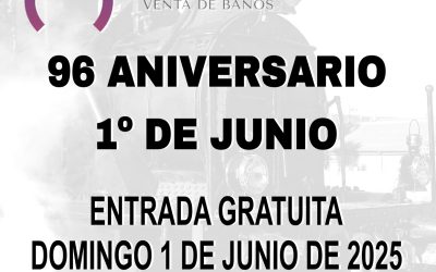 MUSEO DEL FERROCARRIL – 96 ANIVERSARIO DEL 1º DE JUNIO