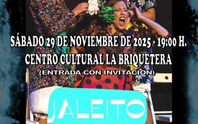 ARVINE DANZA PRESENTA EL ESPECTÁCULO “JALEITO” SÁBADO 29 DE NOVIEMBRE. 19:00 H. LA BRIQUETERA. ENTRADA CON INVITACIÓN