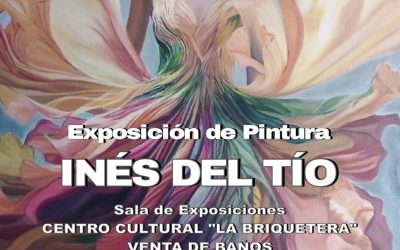 EXPOSICIÓN DE PINTURA DE INÉS DEL TÍO – CENTRO CULTURAL LA BRIQUETERA