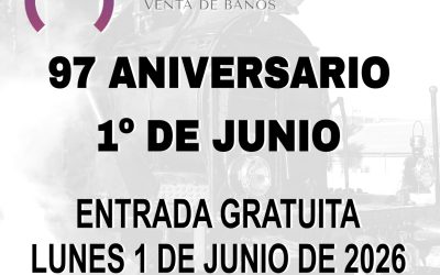 MUSEO DEL FERROCARRIL – 97 ANIVERSARIO DEL 1º DE JUNIO