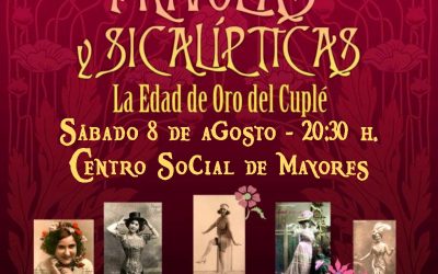 FRÍVOLAS Y SICALÍPTICAS: LA EDAD DE ORO DEL CUPLÉ